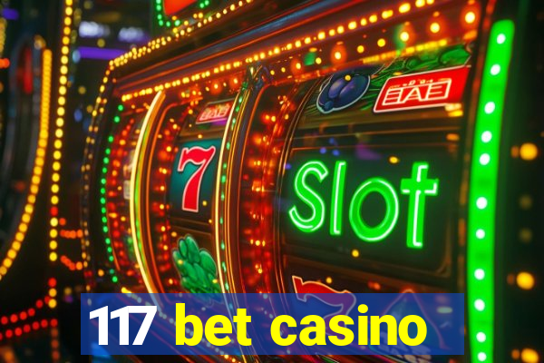 117 bet casino